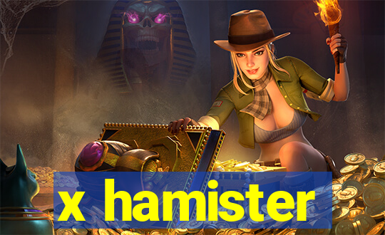 x hamister
